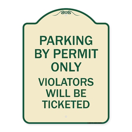 Signmission Parking by Permit Violators Will Ticketed Heavy-Gauge Aluminum Sign, 24" x 18", TG-1824-23452 A-DES-TG-1824-23452
